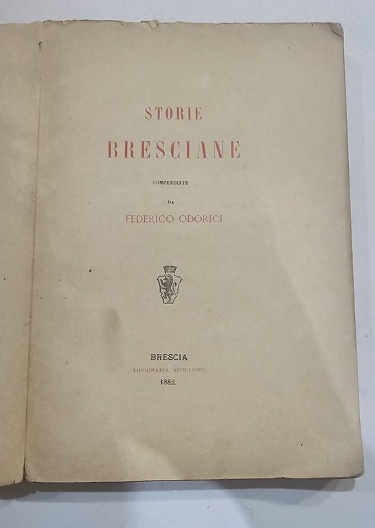 Federico Odorici - Storie Bresciane dai primi tempi all'età nostra …