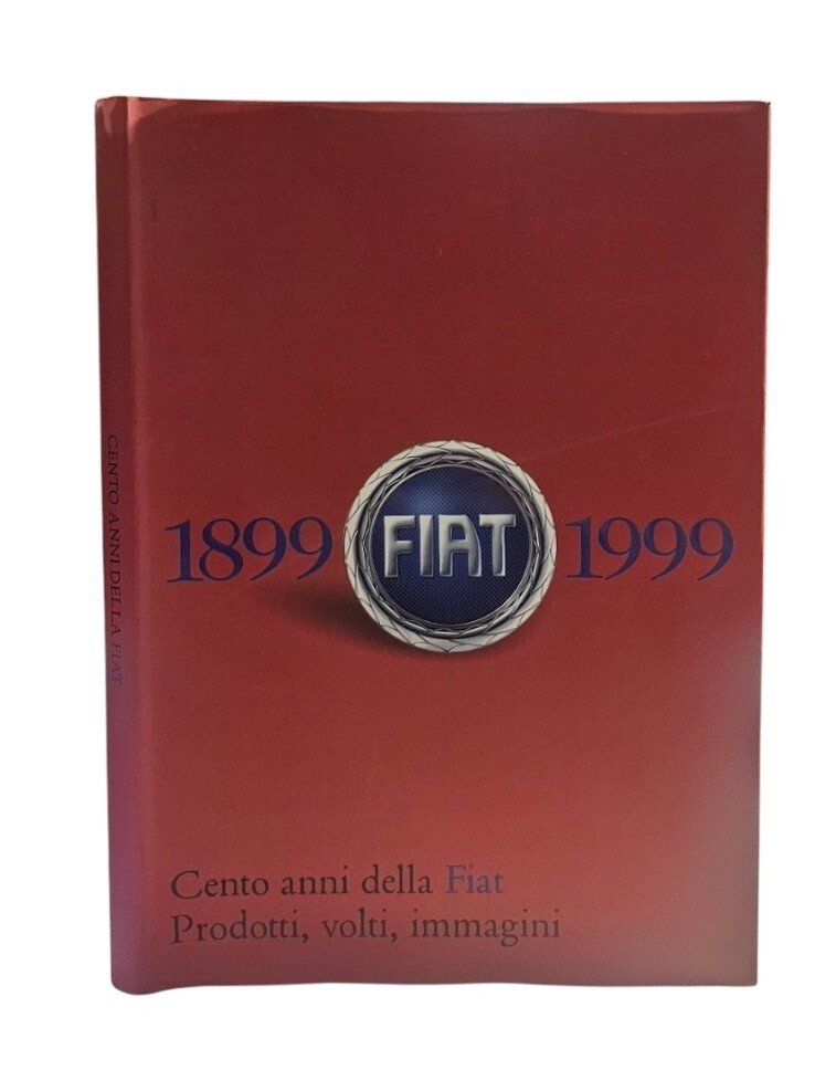Fiat 1899 - 1999 Cento anni della FIAT