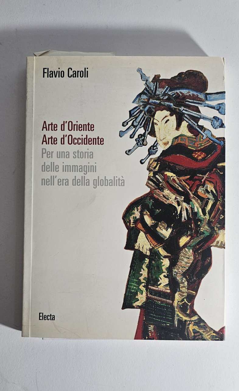 Flavio Caroli Arte Oriente Occidente storia immagini Electa | Immagine principale