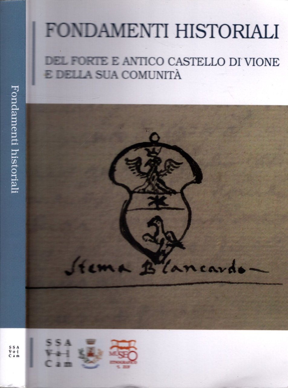 Fondamenti historiali del forte e antico castello di Vione e …
