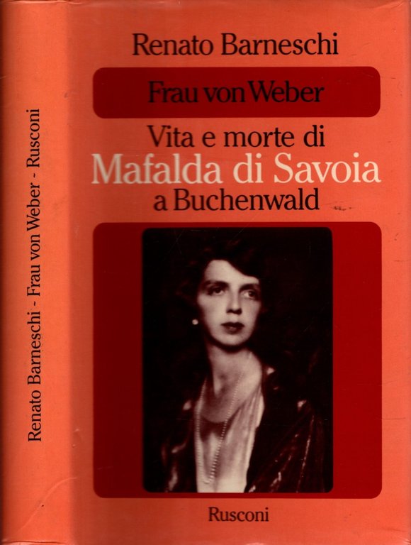 Frau von Weber Vita E Morte Di Mafalda Di Savoia …