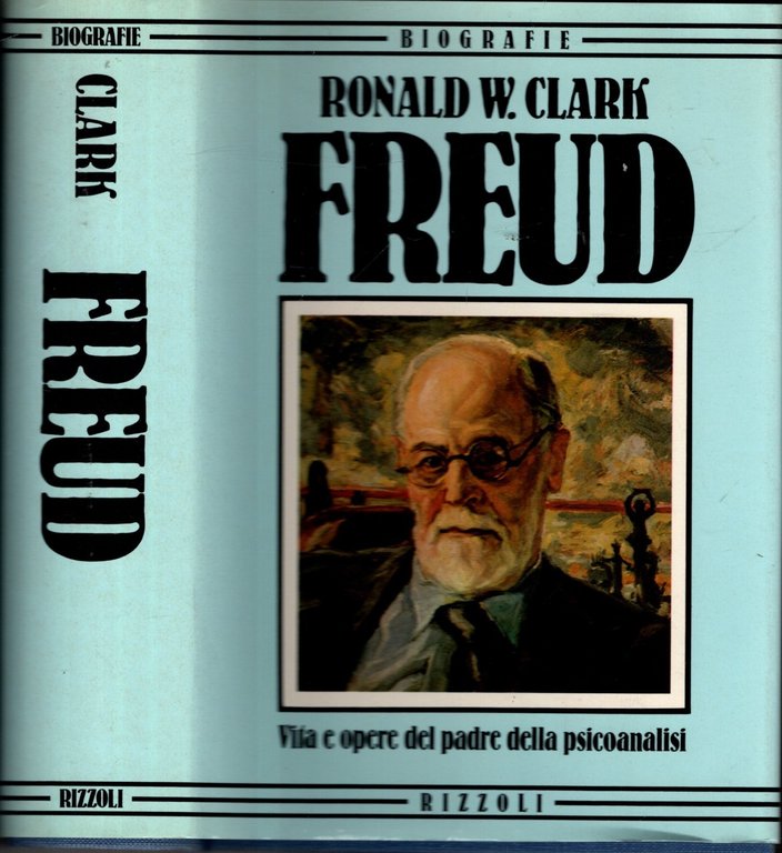 Freud Vita e opere del padre della psicoanalisi di Clark …