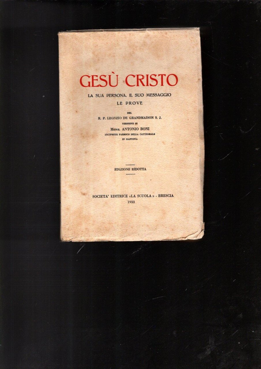 GESU' CRISTO - LA SUA PERSONA IL SUO MESSAGGIO LE …