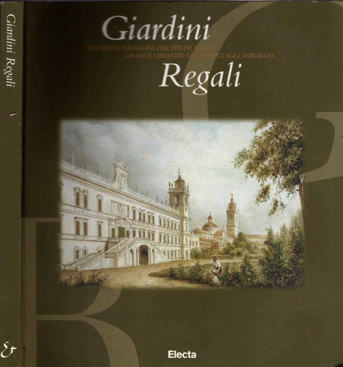 Giardini regali. Fascino e immagini del «Verde» dai Medici agli …