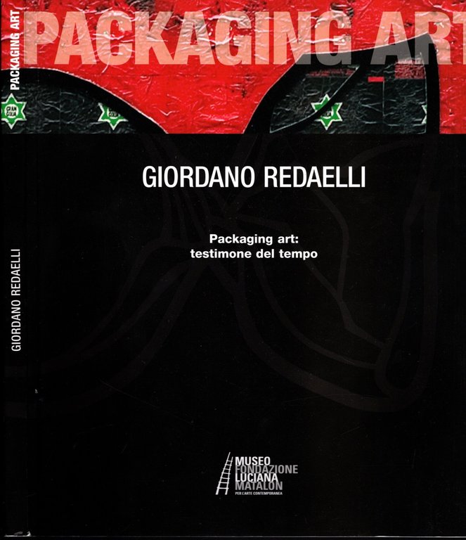 Giordano Redaelli Packaging Art: Testimone Del Tempo