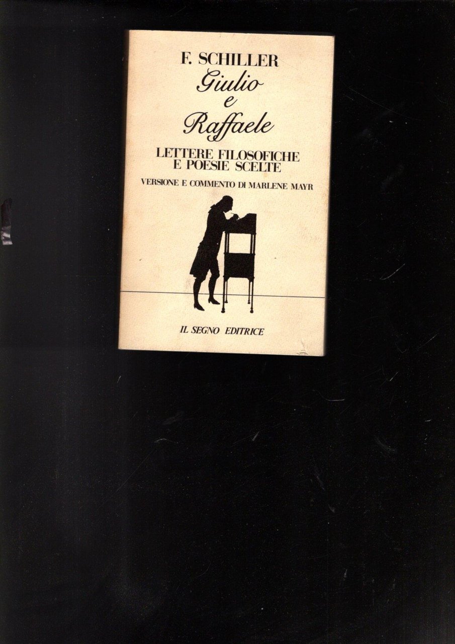 GIULIO E RAFFAELE LETTERE FILOSOFICHE E POESIE SCELTE (SCHILLER)