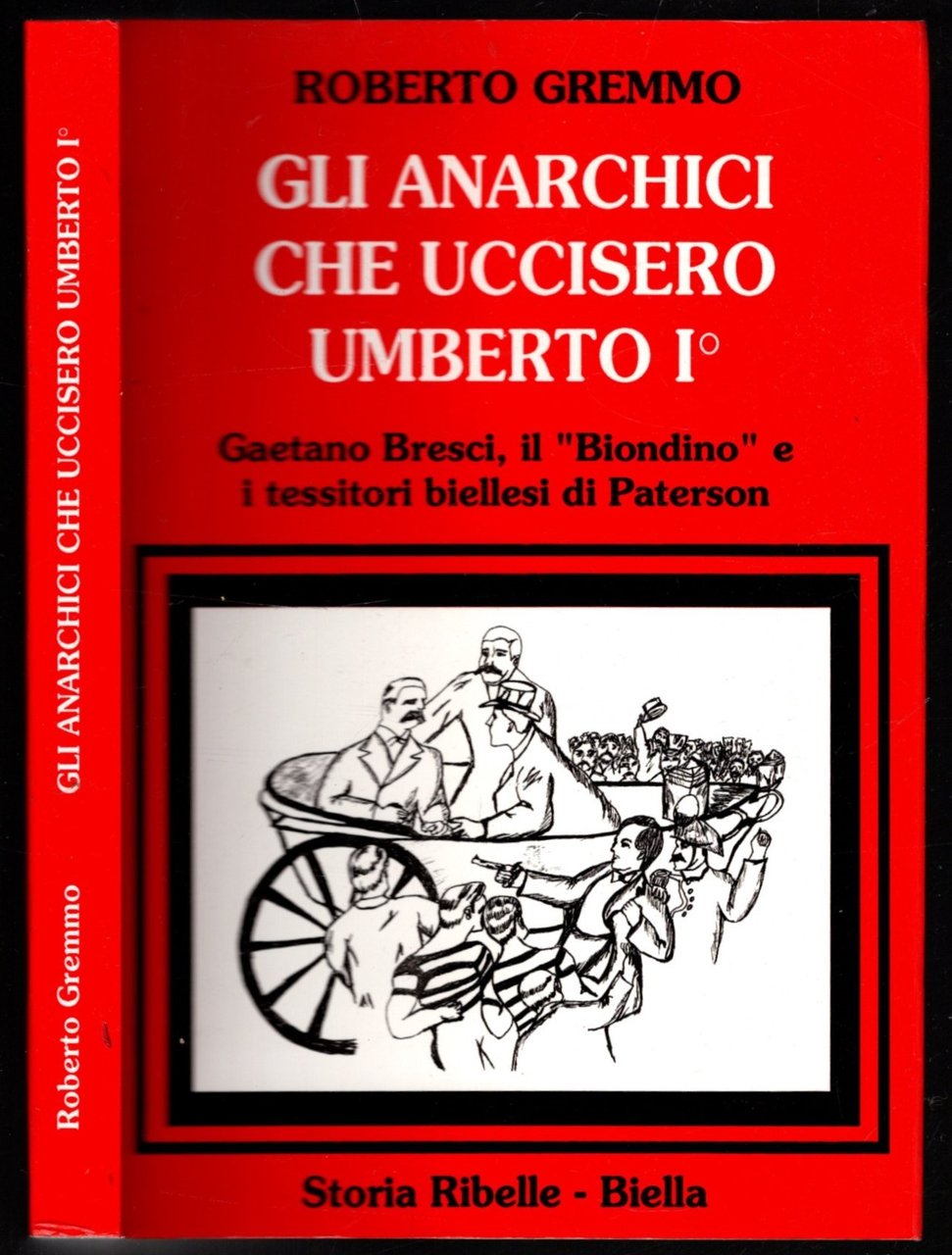 GLI ANARCHICI CHE UCCISERO UMBERTO I^