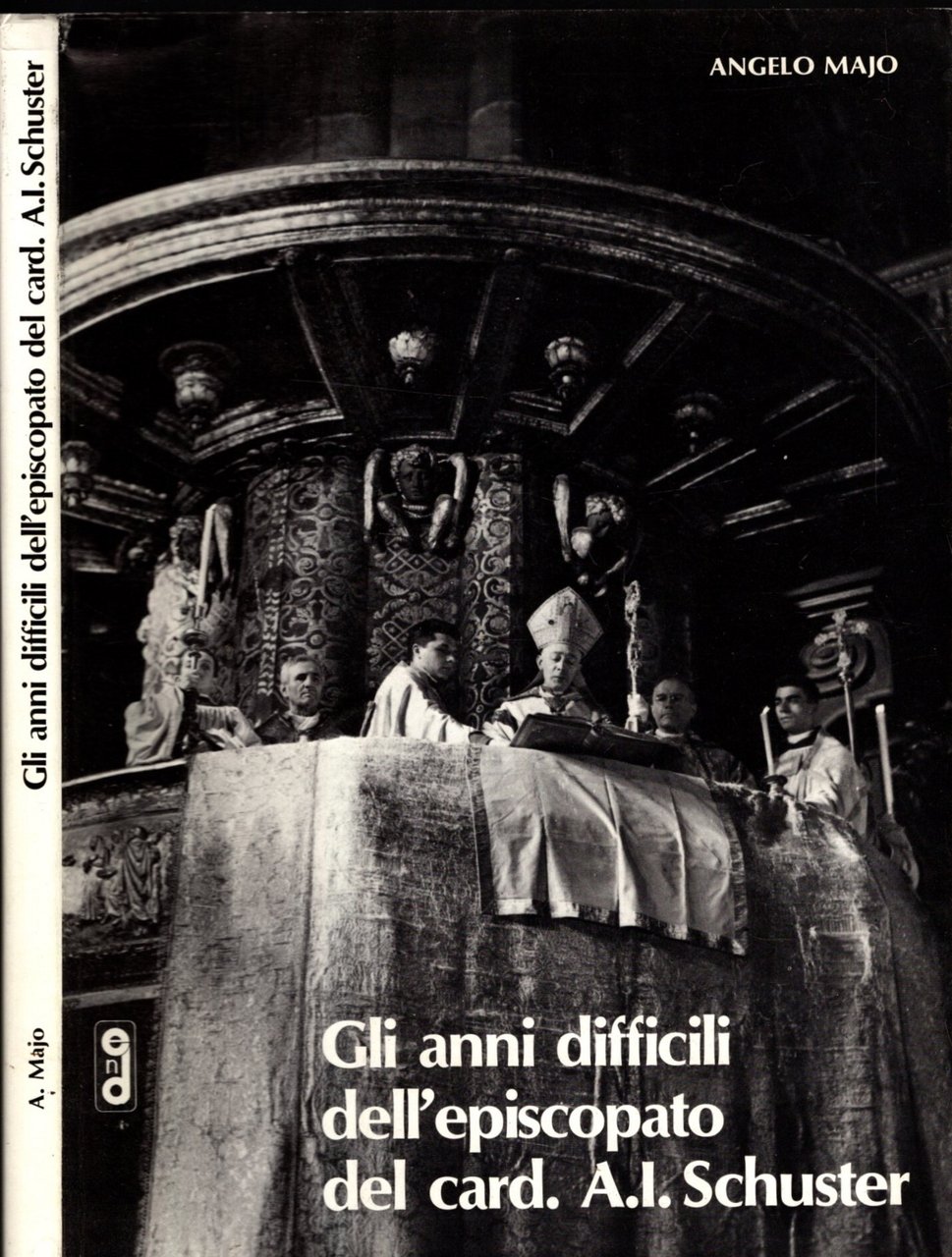 GLI ANNI DIFFICILI DELL'EPISCOPATO DEL CARD. A.I. SCHUSTER