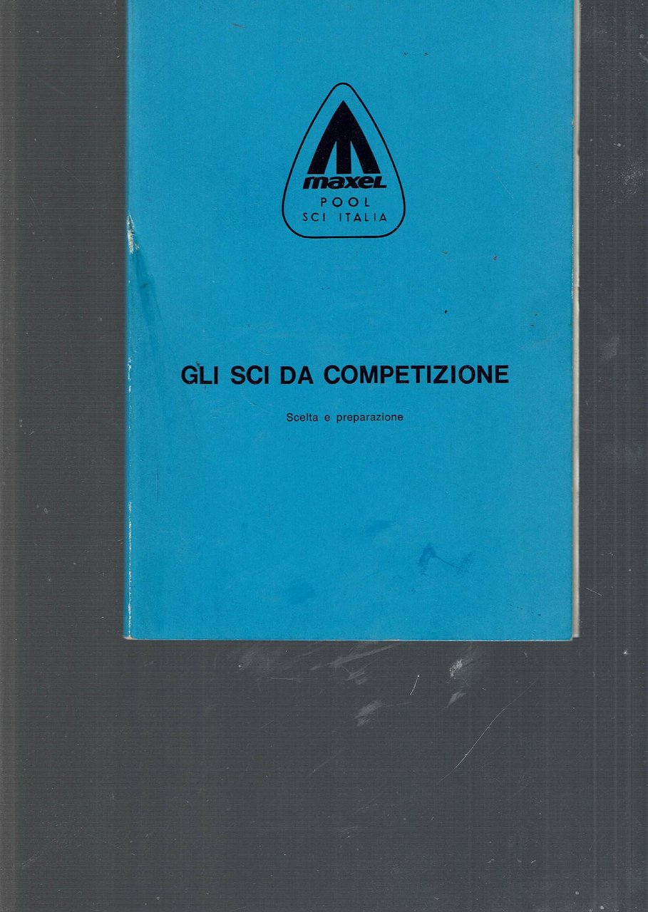 GLI SCI DA COMPETIZIONE SCELTA E PREPARAZIONE