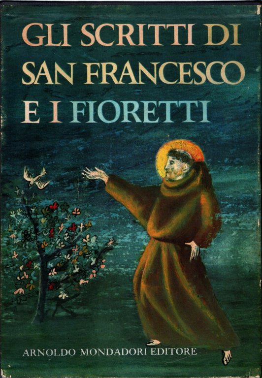 Gli scritti di San Francesco e i fioretti di san …