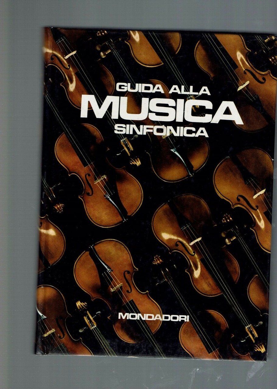 GUIDA ALLA MUSICA SINFONICA ** MONDADORI