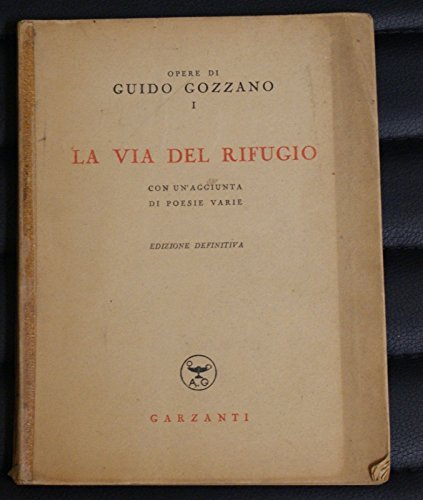 Guido Gozzano - La via del rifugio con un\' aggiunta …