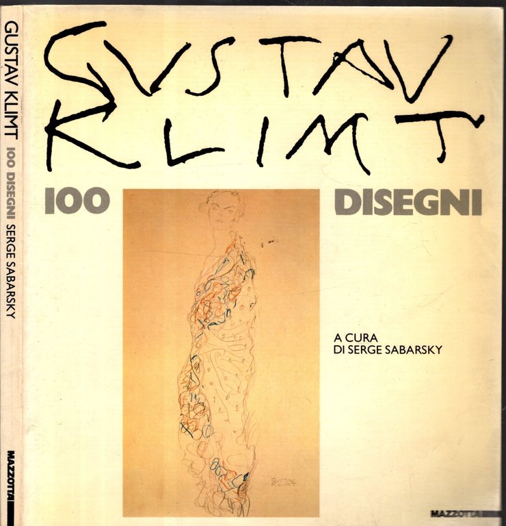 Gustav Klimt: Cento disegni.
