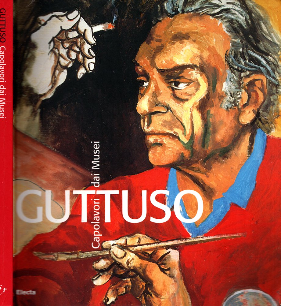 Guttuso. Ediz. illustrata** CAPOLAVORI DAI MUSEI **