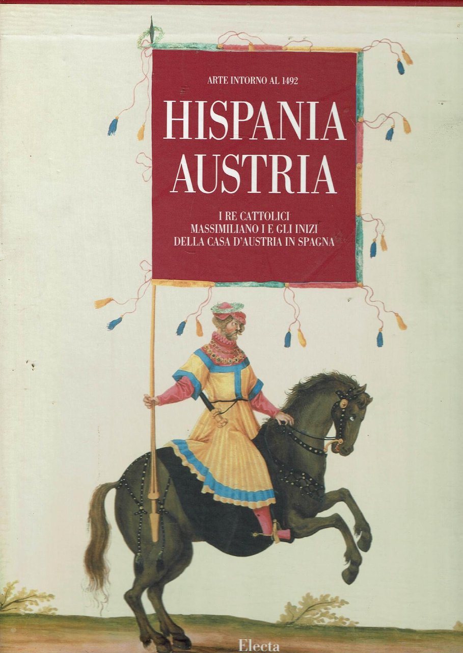 Hispania-Austria. I re cattolici, Massimiliano I e gli inizi della …