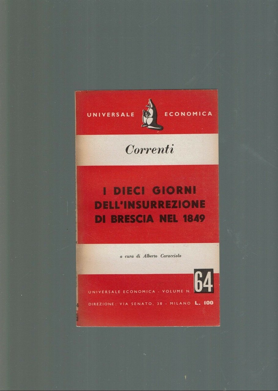 I DIECI GIORNI DELL'INSURREZIONE DI BRESCIA UNIVERSALE ECONOMICA 1950 ** …