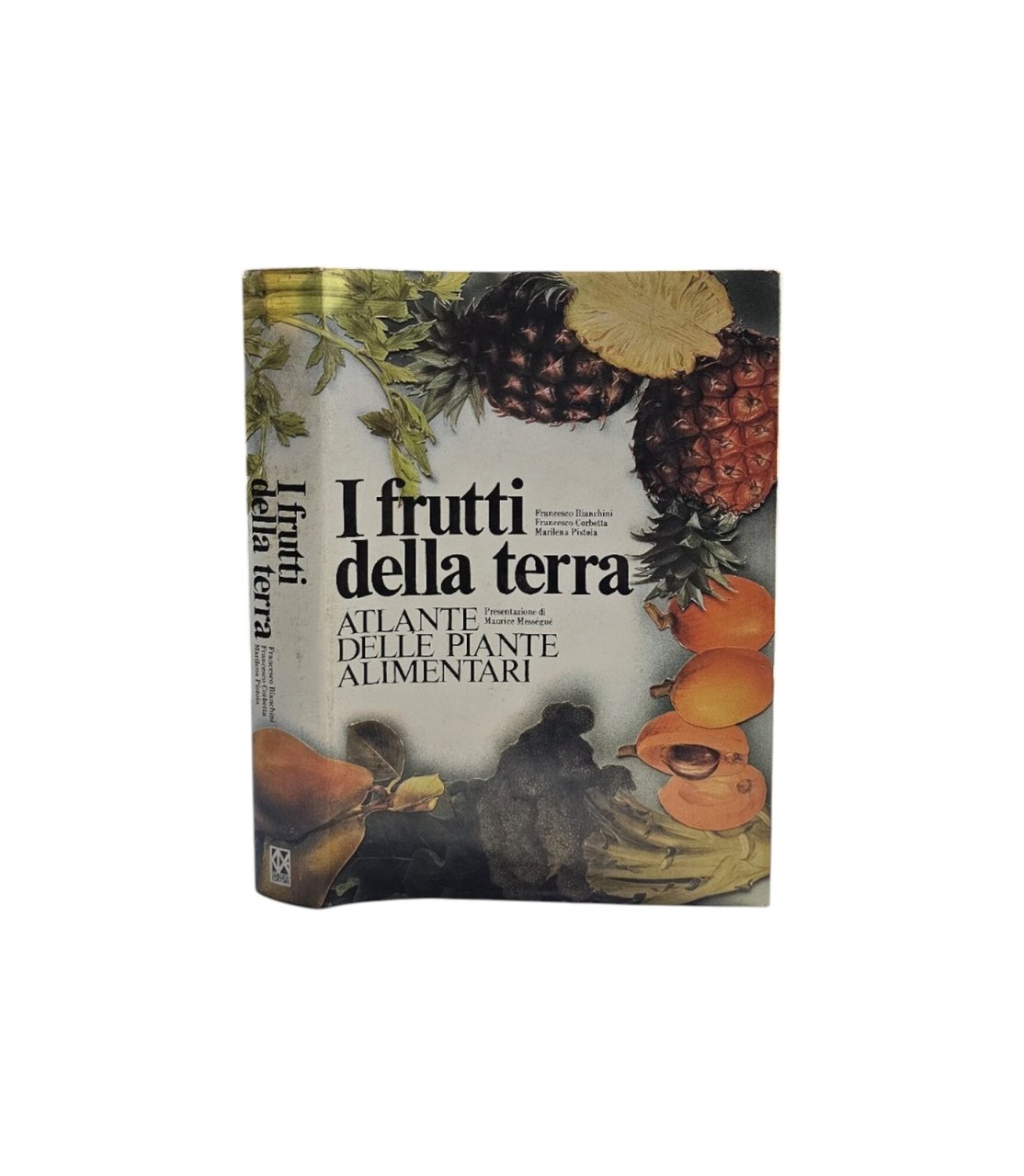 I frutti della terra. Atlante delle piante alimentari