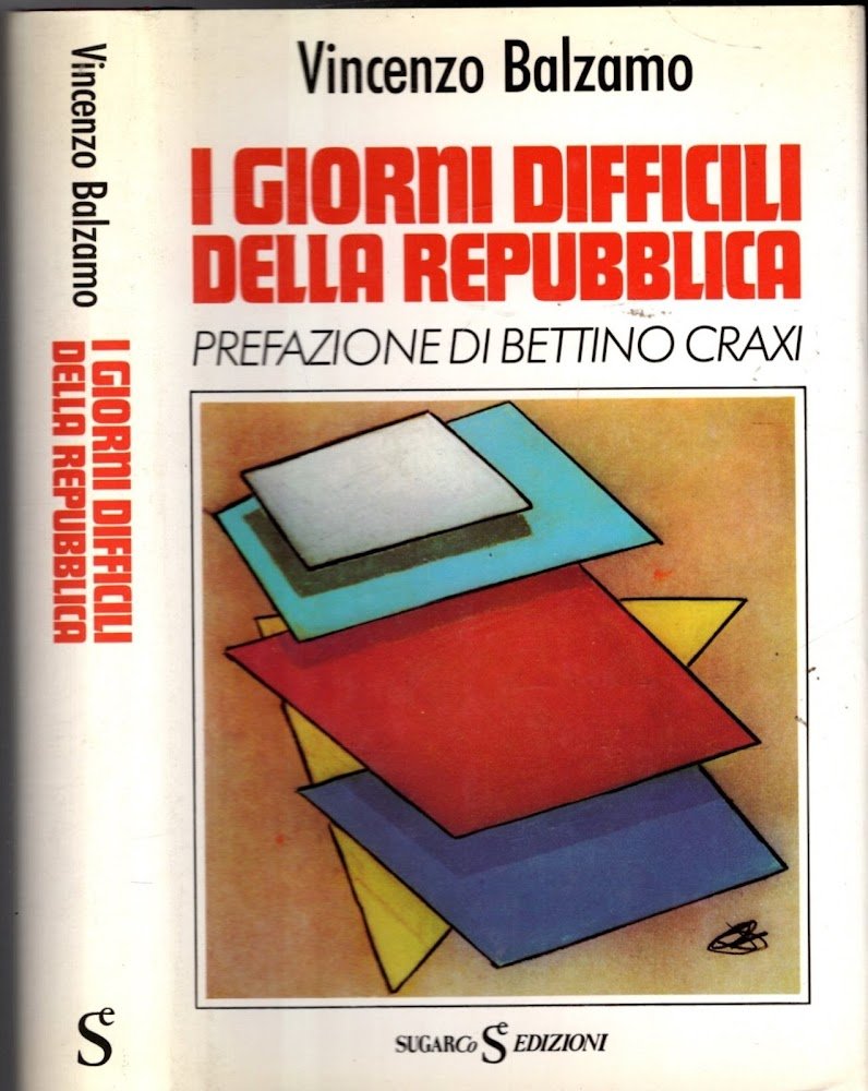 I giorni difficili della Repubblica. Prefazione di Bettino Craxi**