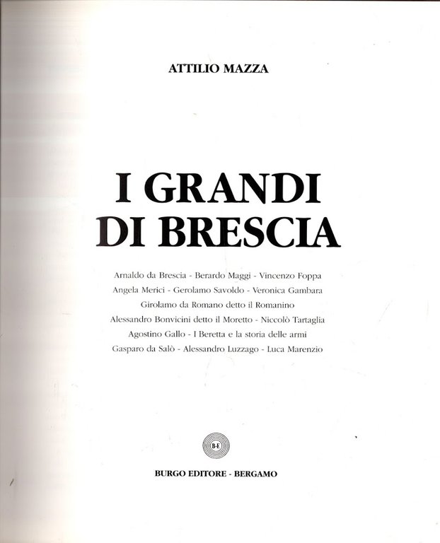 I Grandi Di Brescia ** Attilio Mazza ** 2 volumi …