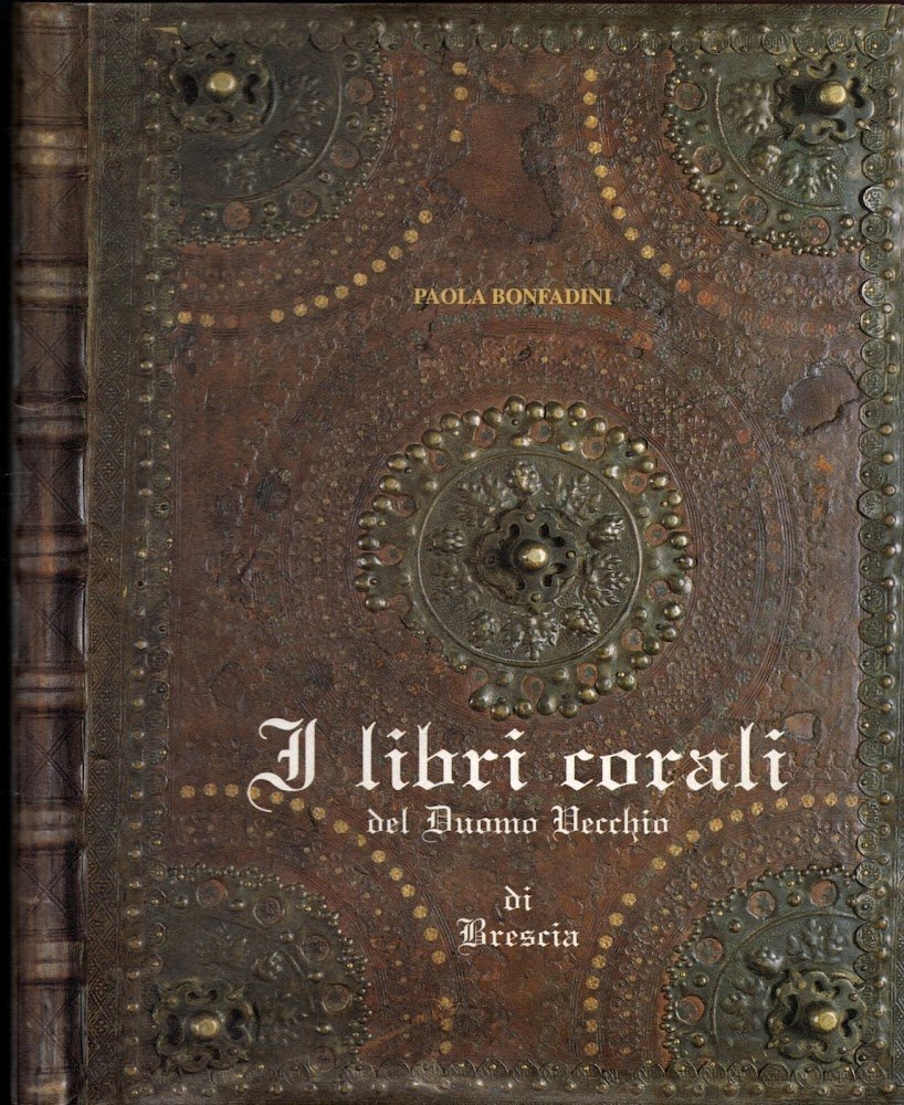 I Libri Corali del Duomo Vecchio di Brescia (Santa Maria …