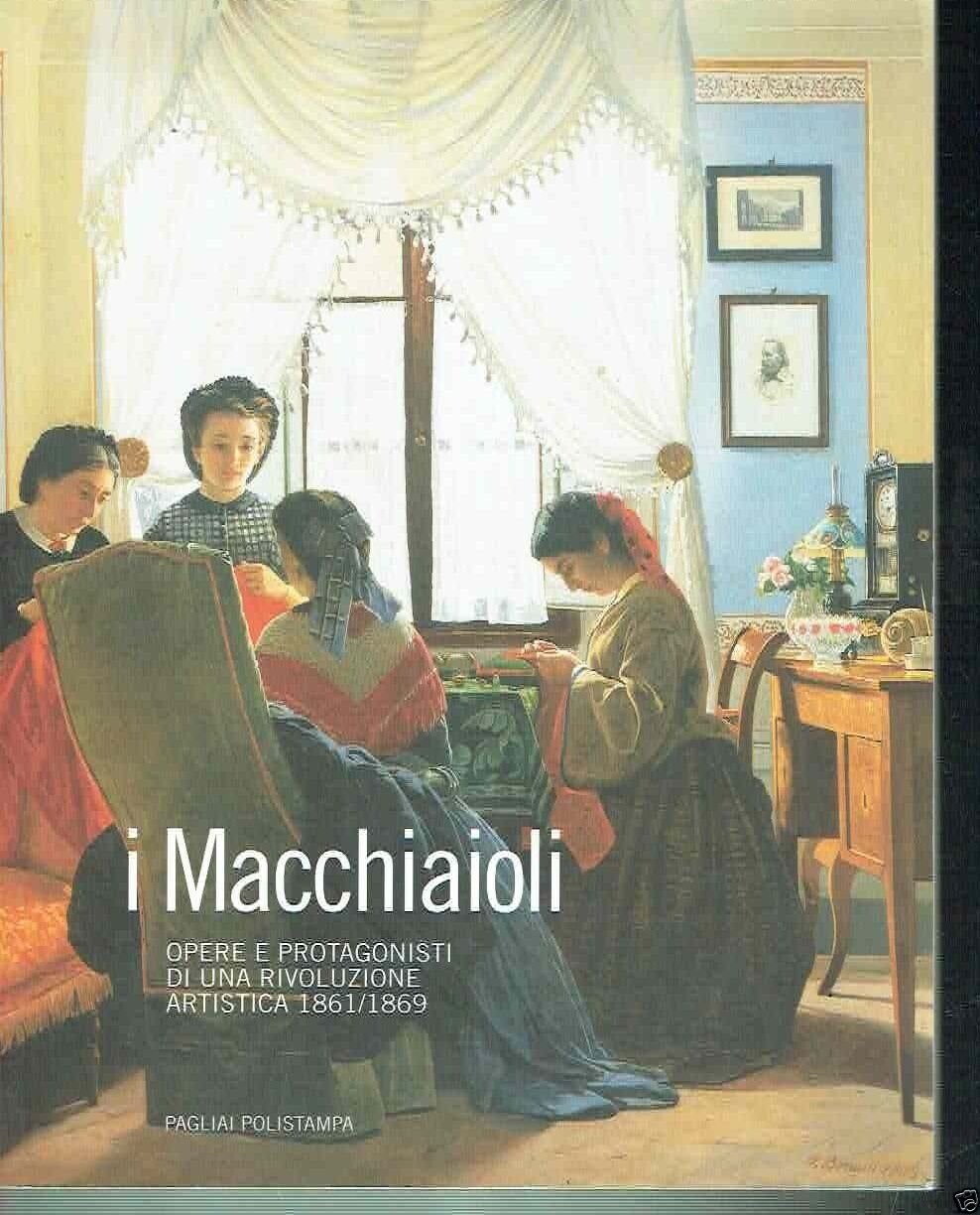 I MACCHIAIOLI OPERE E PROTAGONISTI DI UNA RIVOLUZIONE ARTISTICA