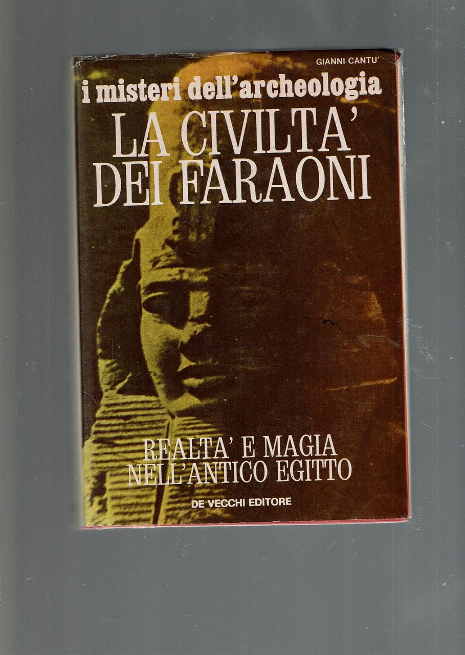 I MISTERI DELL'ARCHEOLOGIA - LA CIVILTA' DEI FARAONI