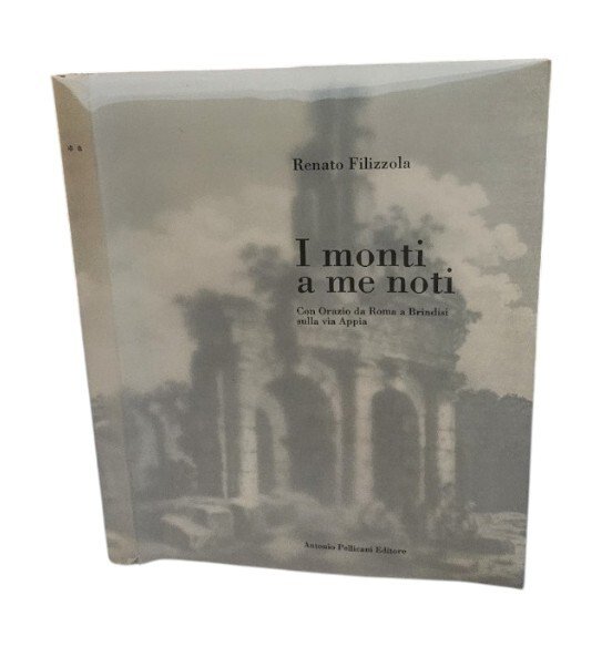 I Monti A Me Noti Con Orazio Da Roma A …