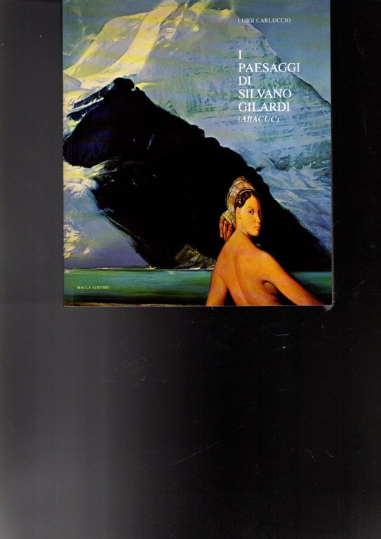 I Paesaggi Di Silvano Gilardi (Abacuc)**