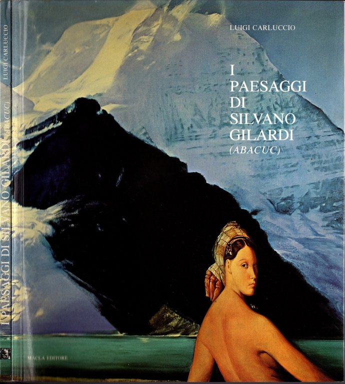 I Paesaggi Di Silvano Gilardi (Abacuc)**