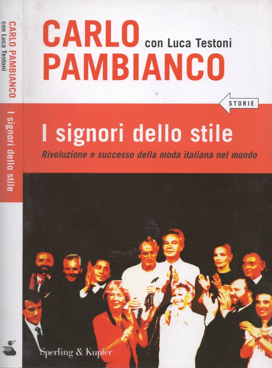 I signori dello stile. Rivoluzione e successo della moda italiana …