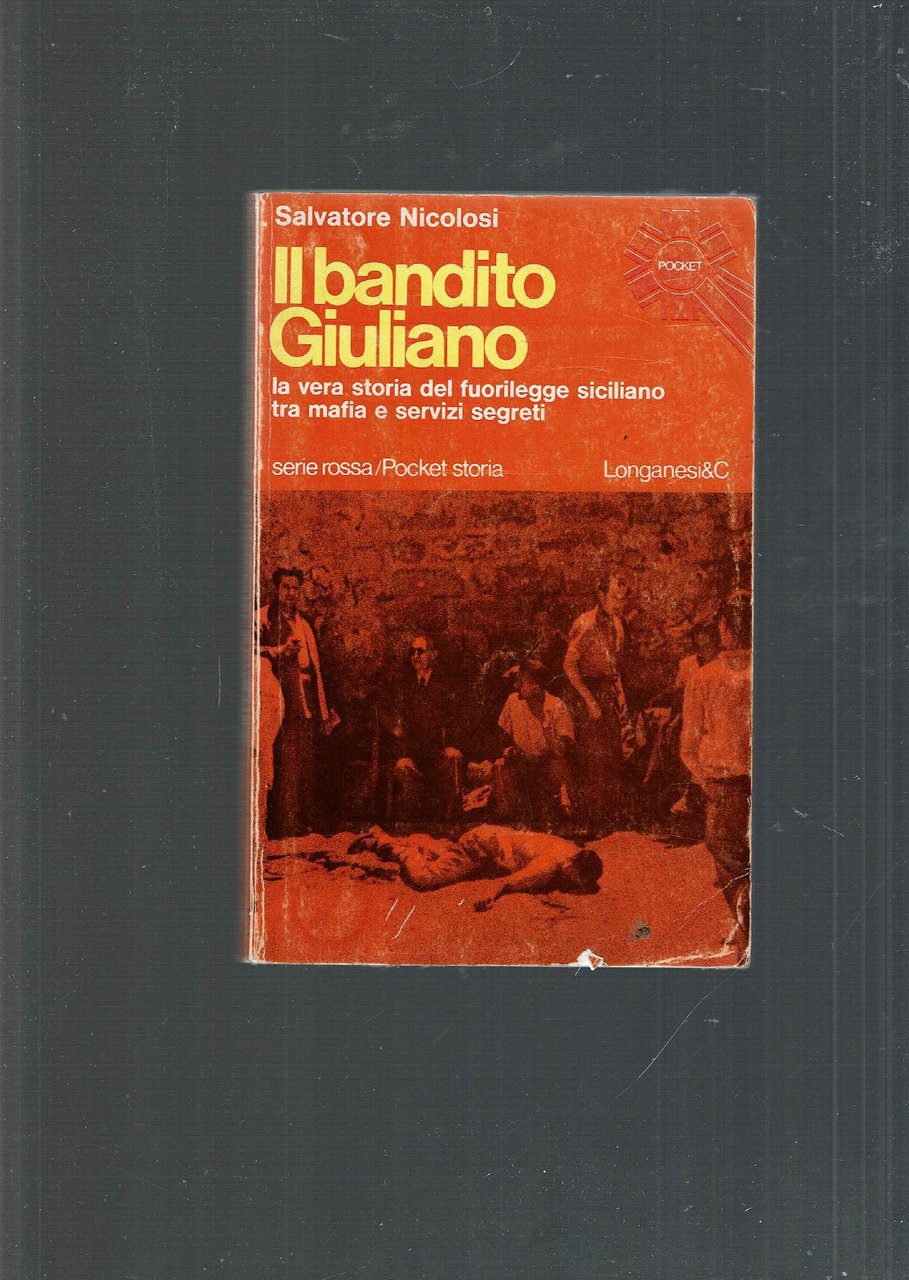 IL BANDITO GIULIANO La vera storia del fuorilegge siciliano tra …