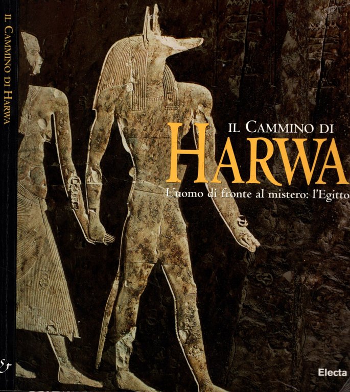 Il Cammino Di Harwa L'uomo Di Fronte Al Mistero: l'Egitto