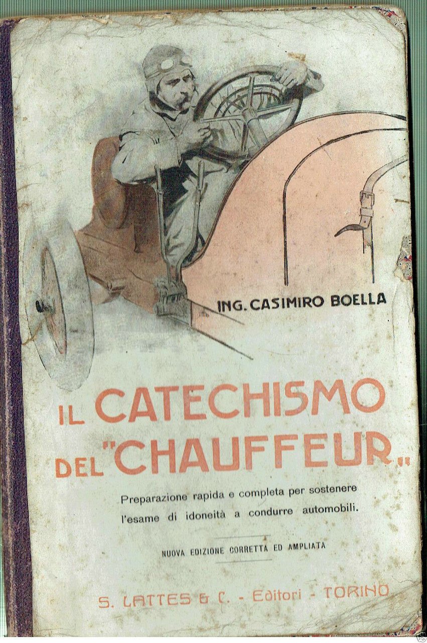 IL CATECHISMO DE CHAUFFEUR ING. CASIMIRO BOELLA LASTES TORINO 1917