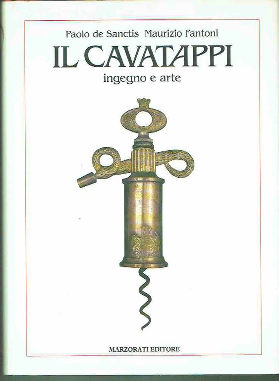 IL CAVATAPPI INGEGNO E ARTE