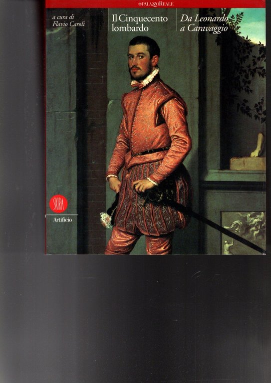 Il cinquecento lombardo: da Leonardo a Caravaggio**