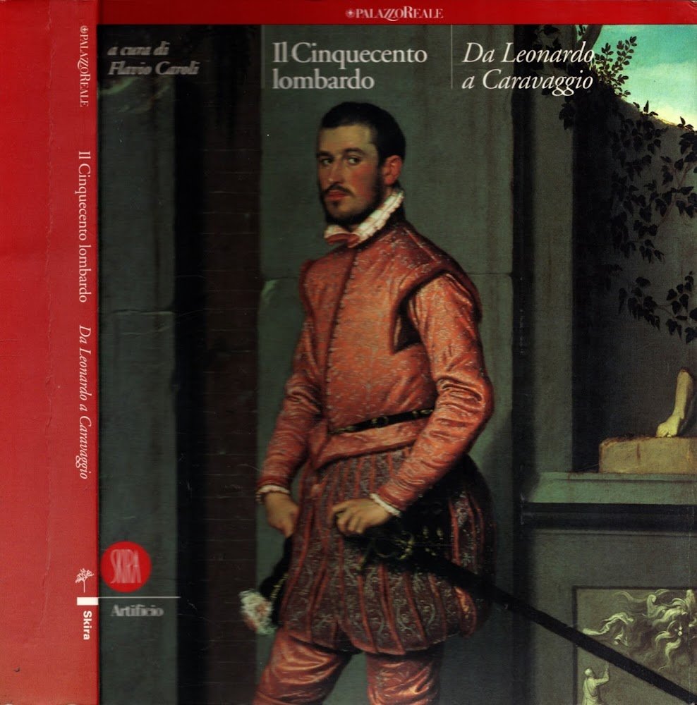 Il cinquecento lombardo: da Leonardo a Caravaggio**