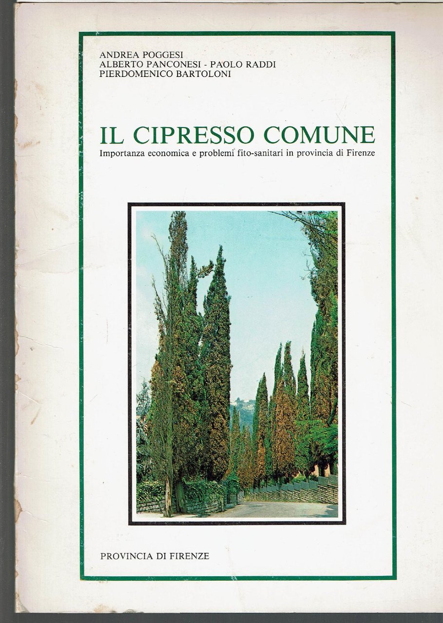 IL CIPRESSO COMUNE IMPORTANZA ECONOMICA E PROBLEMI FITO-SANITARI IN PROVINCIA …