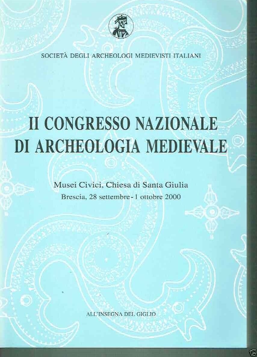 IL CONGRESSO NAZIONALE DI ARCHEOLOGIA MEDIEVALE