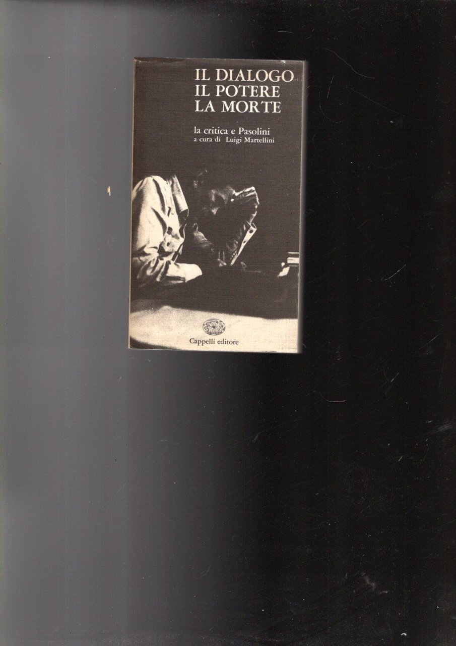 Il Dialogo Il Potere La Morte La Critica E Pasolini