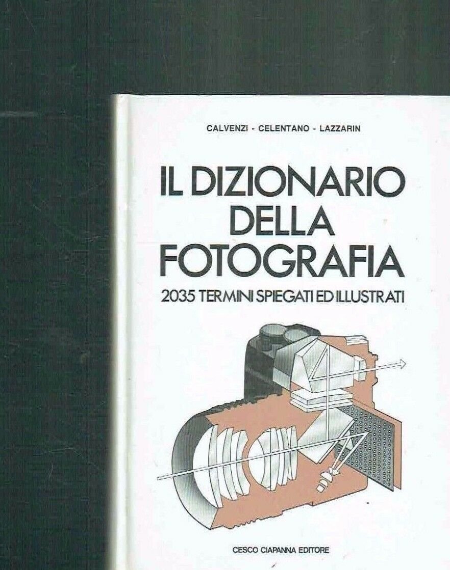 IL DIZIONARIO DELLA FOTOGRAFIA 2035 TERMINI SPIEGATI ED ILLUSTRATI