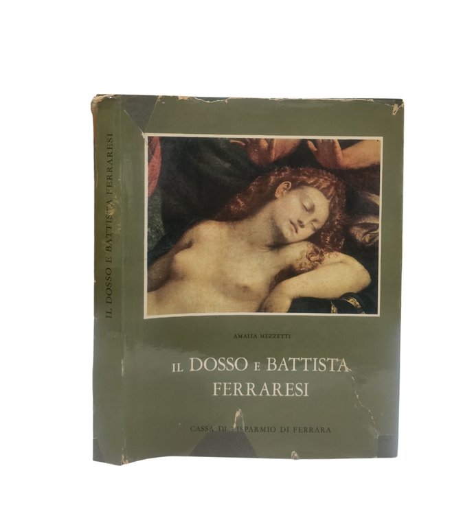Il Dosso E Battista Ferraresi di Mezzetti Amalia