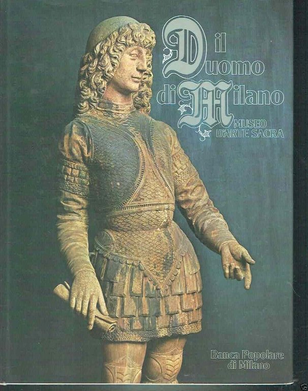 IL DUOMO DI MILANO MUSEO D'ARTE SACRA