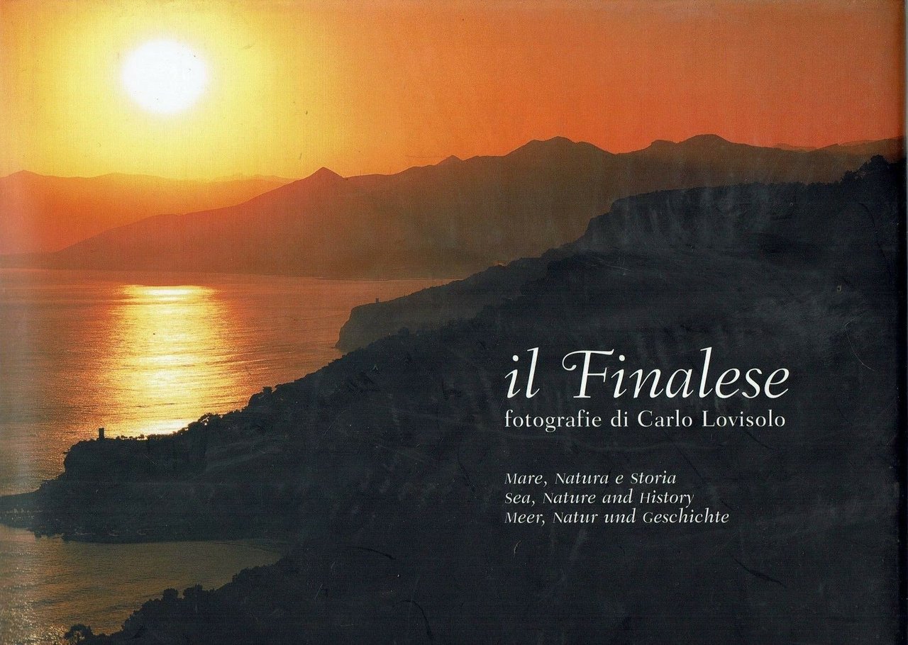 Il Finalese. Mare, natura e storia. Ediz. italiana, inglese e …