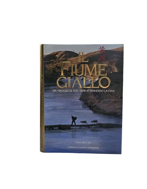 Il fiume Giallo. Un viaggio di 5000 anni attraverso la …