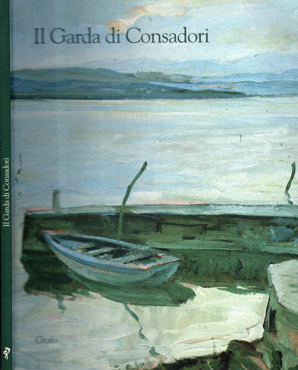 Il Garda di Consadori (Catalogo delle mostra)