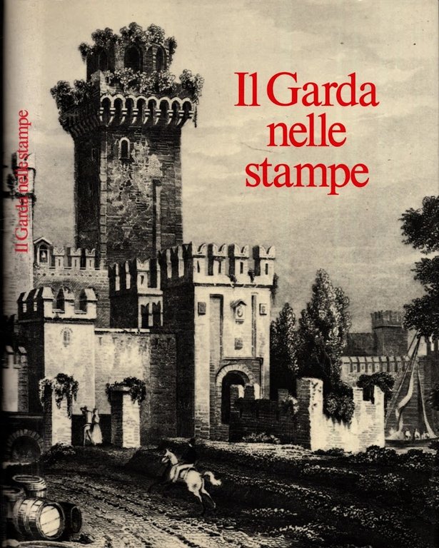 Il Garda nelle stampe: trecentosettanta carte piante e vedute del … | Immagine Gallery 1