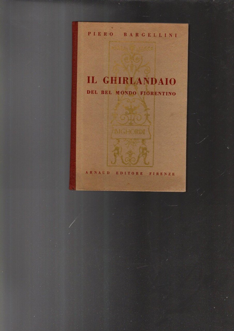 IL GHIRLANDAIO DEL BEL MONDO FIORENTINO