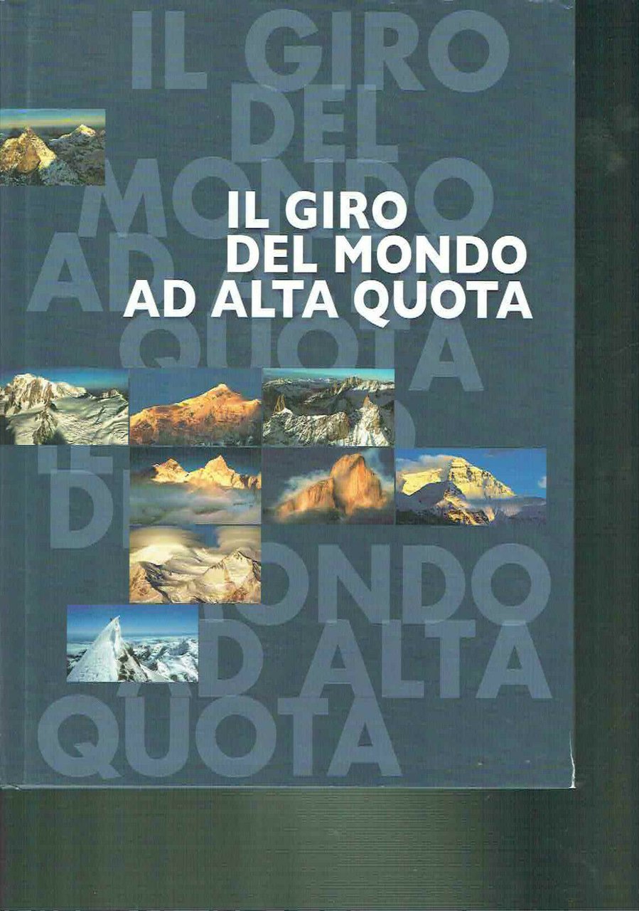 Il giro del mondo ad alta quota. Ediz. illustrata