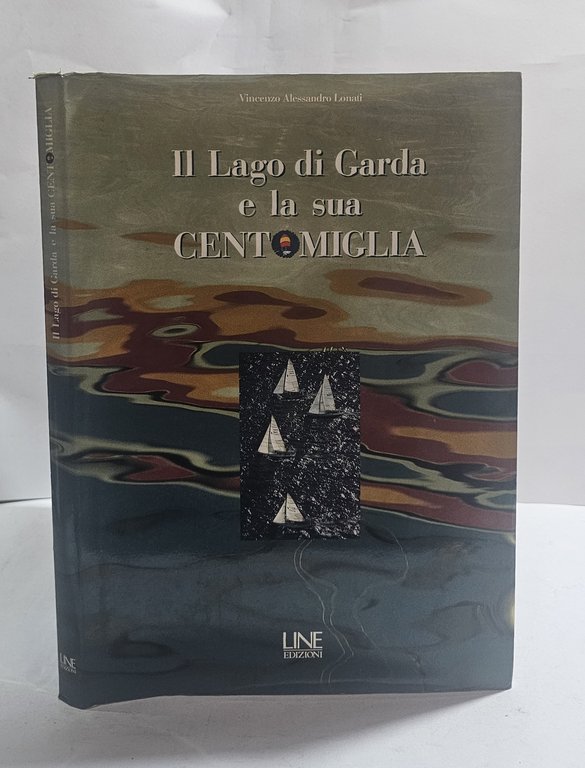 Il Lago di Garda e la sua Centomiglia Lonati vela … | Immagine Gallery 2