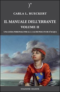 Il manuale dell'errante. Una guida personale per E.T. e altri …